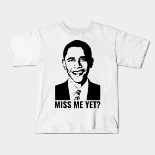 Miss Me Yet Kids T-Shirt